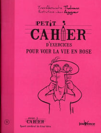 Petit cahier d'exercices : pour voir la vie en rose