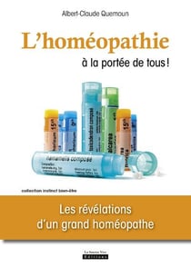 L'homéopathie à la portée de tous ! les révélations d'un grand homéopathe