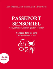 J'ai envie de comprendre : passeport sensoriel - Voyager dans les sens pour stimuler la vie