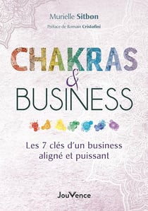 Chakras et business : les 7 clés d'un business aligné et puissant