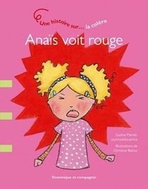 Anaïs voit rouge - la colère