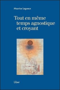 Tout en même temps agnostique et croyant