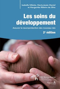 Les soins du développement - assurer la neuroprotection des nouveau-nés