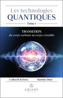 Les technologies quantiques Tome 1 : Transition du corps carbone au corps cristallin