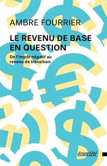 Le revenu de base en question - de l'impot négatif au revenu de transition