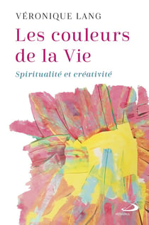 Les couleurs de la vie : Spiritualité et créativité