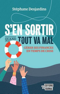 S'en sortir quand tout va mal : gérer ses finances en temps de crise