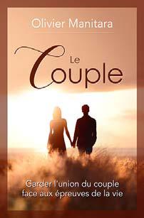 Le couple - garder l'union du couple face aux épreuves de la vie