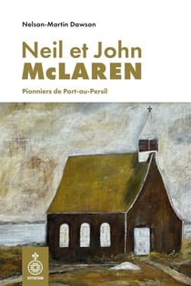 Neil et John McLaren : Pionniers de Port-au-Persil