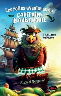 Les folles aventures du capitaine Barbapoule Tome 1 : L'attaque du Faucon