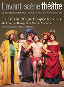 Revue L'Avant-scène théâtre : la très mirifique épopée Rabelais