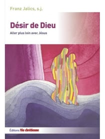 Désir de dieu - aller plus loin avec jésus