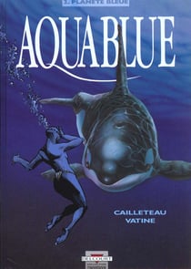 Aquablue Tome 2 : planète bleue