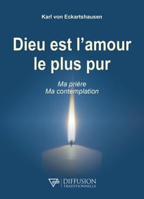Dieu est l'amour le plus pur : ma prière, ma contemplation