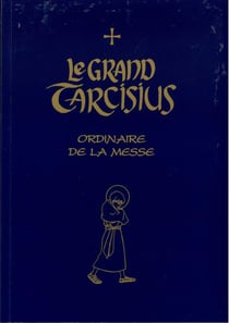 Le grand tarcisius : Ordinaire de la messe