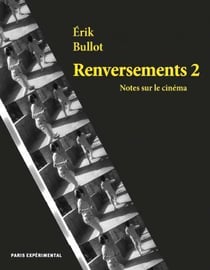 Renversements Tome 2 - notes sur le cinéma