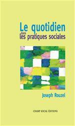 Le quotidien dans les pratiques sociales