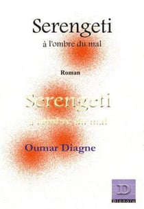 Serengeti : A l'ombre du mal - Roman