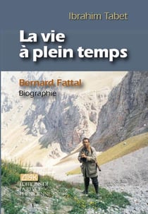La vie à plein temps - Bernard Fattal, biographie