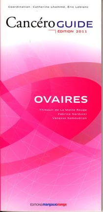 Cancéroguide : Ovaires (édition 2011)