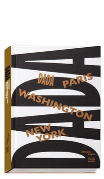 Dada - Paris-Washington-New York
