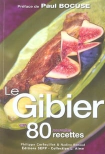 Le gibier en 80 nouvelles recettes