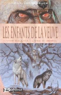 Le cycle des loups - Gallica Tome 3 : les enfants de la veuve