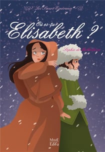 Les soeurs Espérance Tome 2 : où es-tu Elisabeth ?