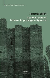 Société rurale et histoire du paysage à Byzance