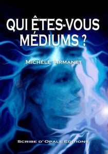Qui êtes-vous médiums ?