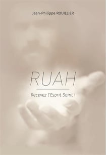 Ruah - recevez l'Esprit Saint !