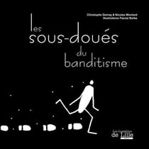Les sous-doués du banditisme