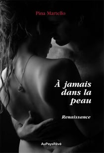 À jamais dans la peau Tome 3 - renaissance