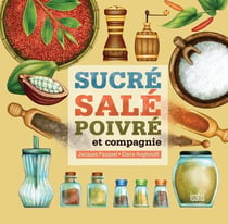 Sucré, salé, poivre et compagnie - une histoire qui ne manque pas