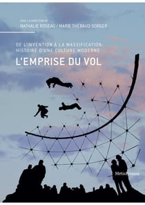 L'emprise du vol - culture et pratiques aériennes