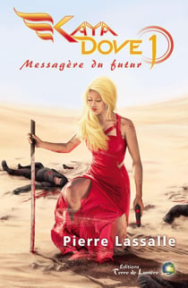Kaya Dove Tome 1 - messagère du futur