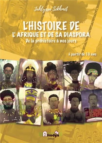 L'histoire de l'Afrique et de sa diaspora : de la préhistoire à nos jours (3e édition)