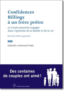 Confidences billings à un frère prêtre - et toute personne engagée dans l'apostolat de la famille et de la vie