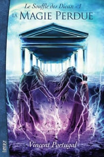 Le souffle des dieux Tome 1 - la magie perdue
