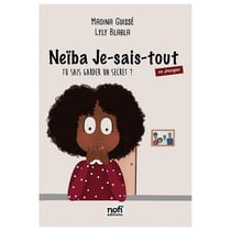 NEÏBA JE-SAIS-TOUT/ TU SAIS GARDER UN SECRET ? (TOME 1)