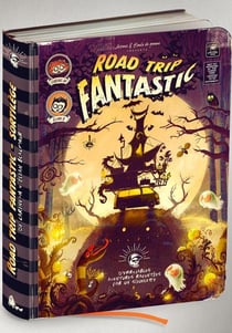 Road trip fantastic - les veritables fantastiques mesaventures de deux illustrateurs racontees par o
