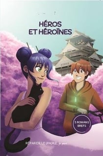 Heros et heroines - 5 romans brefs