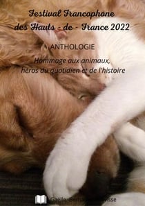 Festival francophone des Hauts de France : anthologie en hommage aux animaux
