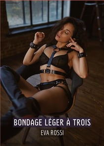 Bondage léger à trois : Histoires Érotiques Tabou pour Adultes