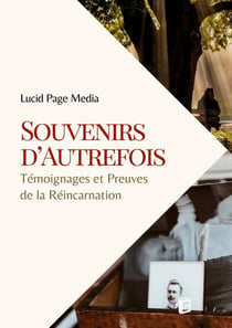 Souvenirs d'Autrefois : Témoignages et Preuves de la Réincarnation
