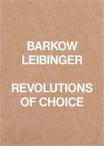 Barkow Leibinger : revolutions of choice