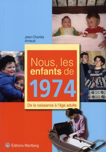 Nous, les enfants de : nous, les enfants de 1974