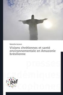 Visions chrétiennes et santé environnementale en Amazonie brésilienne