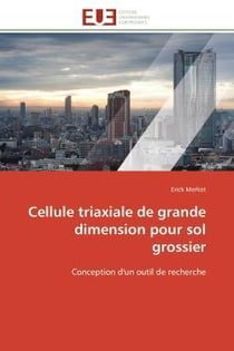 Cellule triaxiale de grande dimension pour sol grossier - conception d'un outil de recherche