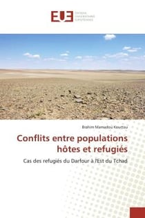 Conflits entre populations hôtes et réfugiés - cas des réfugiés du Darfour à l'Est du Tchad